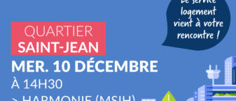 Permanence décentralisées du service logement mercredi 10 décembre 2025 au Quartier Saint-Jean à 14h30 à Harmonie (MSIH) Maison des associations